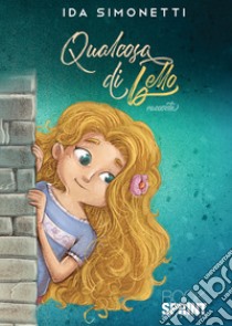 Qualcosa di bello. Ediz. a colori libro di Simonetti Ida