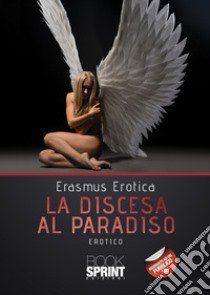 La discesa al Paradiso libro di Erasmus Erotica