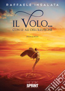 Il volo... libro di Insalata Raffaele