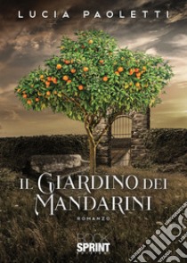 Il giardino dei mandarini libro di Paoletti Lucia