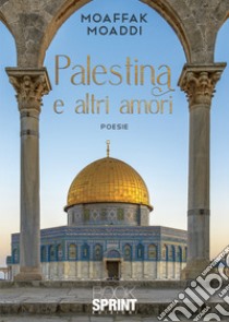 Palestina e altri amori libro di Moaddi Mowaffaq