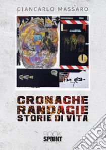 Cronache randagie. Storie di vita libro di Massaro Giancarlo