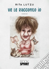 Ve le racconto io libro di Lutzu Rita