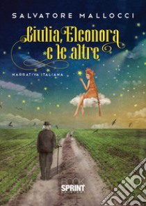 Giulia, Eleonora e le altre libro di Mallocci Salvatore