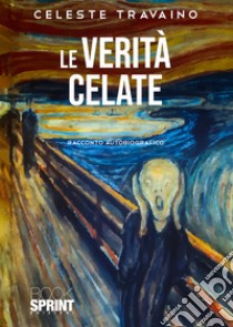 Le verità celate libro di Travaino Celeste