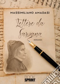 Lettere da Sarzana libro di Amadasi Massimiliano