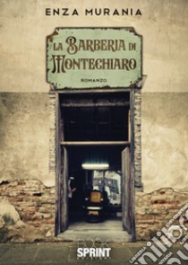 La barberia di Montechiaro libro di Murania Enza