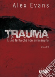 Trauma libro di Evans Alex