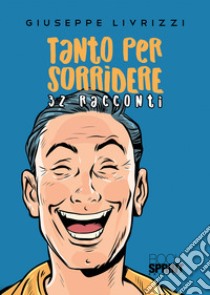 Tanto per sorridere libro di Livrizzi Giuseppe