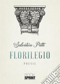 Florilegio libro di Patti Salvatore