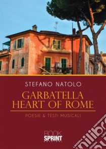 Garbatella heart of Rome libro di Natolo Stefano