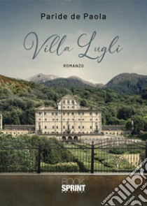 Villa Lugli libro di De Paola Paride