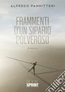 Frammenti d'un sipario polveroso libro di Pannitteri Alfredo