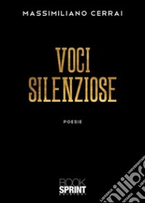 Voci silenziose libro di Cerrai Massimiliano