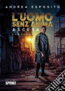 L'uomo senz'anima libro di Esposito Andrea