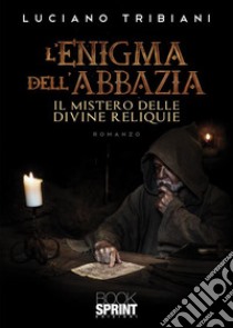 L'enigma dell'abbazia libro di Tribiani Luciano