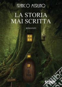 La storia mai scritta libro di Merlino Franco