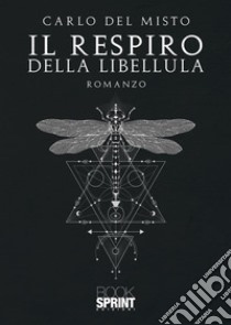 Il respiro della libellula libro di Del Misto Carlo