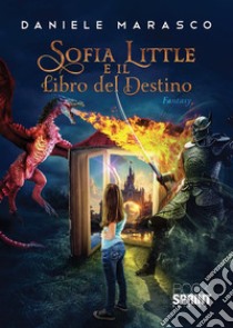 Sofia Little e il libro del destino libro di Marasco Daniele