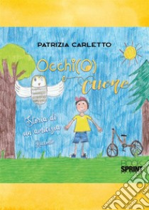 Occhio(O) e cuore libro di Carletto Patrizia