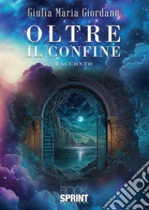 Oltre il confine libro di Giordano Giulia Maria