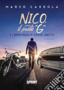 Nico, il punto «G» e l'importanza di essere onesti! libro di Cassola Marco