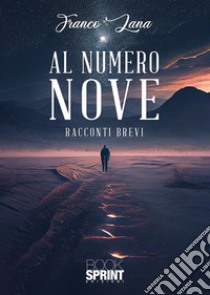 Al numero nove libro di Lana Franco