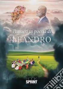 Pensieri in poesia libro di Leandro