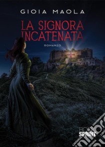 La signora incatenata libro di Maola Gioia