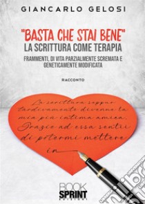 Basta che stai bene libro di Gelosi Giancarlo