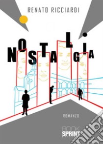 Nostalgia libro di Ricciardi Renato