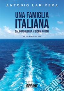 Una famiglia italiana libro di Larivera Antonio