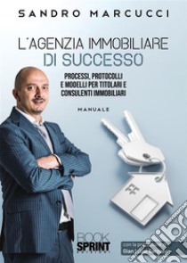 L'agenzia immobiliare di successo libro di Marcucci Sandro