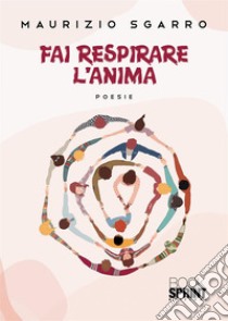 Fai respirare l'anima libro di Sgarro Maurizio