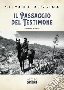 Il passaggio del testimone libro di Messina Silvano