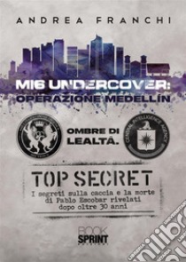 MI6 undercover: operazione Medellín libro di Franchi Andrea