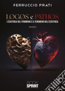 Logos e pathos libro di Prati Ferruccio