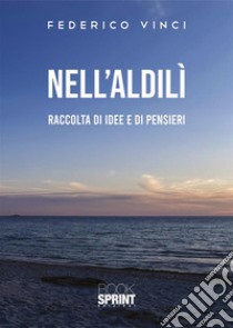 Nell'aldilì libro di Vinci Federico