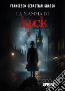 La mamma di Jack libro di Grasso Francesco Sebastian