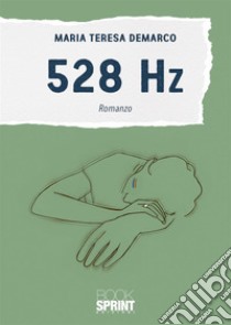 528 Hz libro di Demarco Maria Teresa