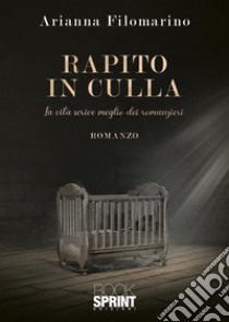 Rapito in culla libro di Filomarino Arianna