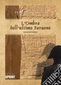 L'ombra dell'ultimo faraone libro di Serena Federico