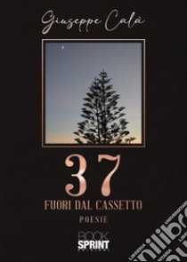 37. Fuori dal cassetto libro di Calà Giuseppe