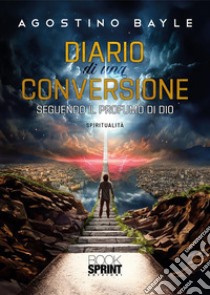 Diario di una conversione libro di Bayle Agostino