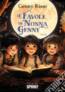 Le favole di nonna Genny libro di Risso Genny