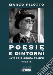 Poesie e dintorni libro di Pilotto Marco