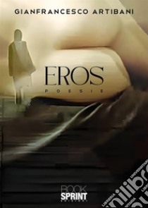 Eros libro di Artibani Gianfrancesco