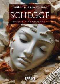 Schegge libro di La Greca Romano Emilio