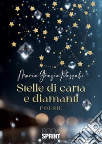 Stelle di carta e diamanti libro di Passabì Maria Grazia