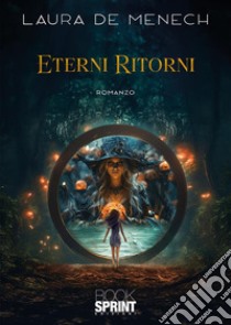 Eterni ritorni libro di De Menech Laura